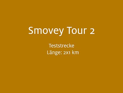 Smovey Strecke 2 - Teststrecke